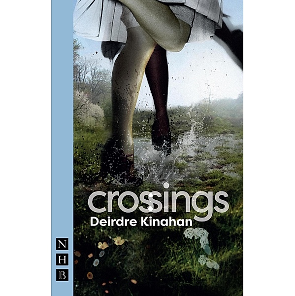 Crossings (NHB Modern Plays), Deirdre Kinahan