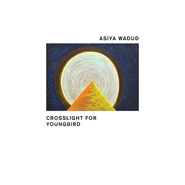 Crosslight for Young Bird, Asiya Wadud