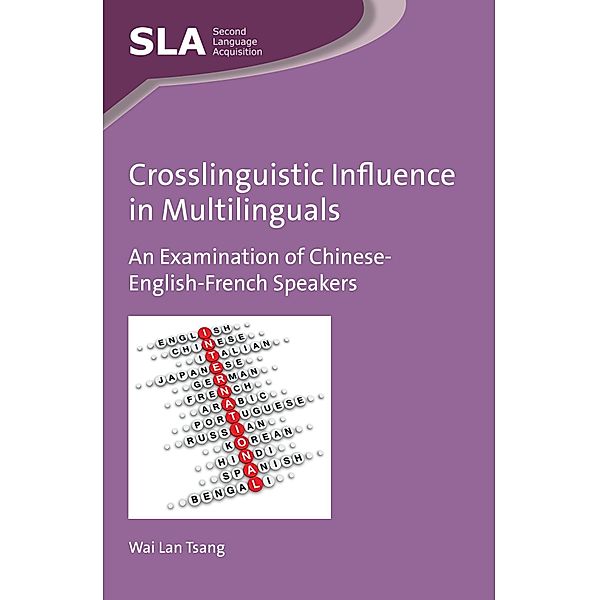 Crosslinguistic Influence in Multilinguals / Second Language Acquisition Bd.108, Wai Lan Tsang