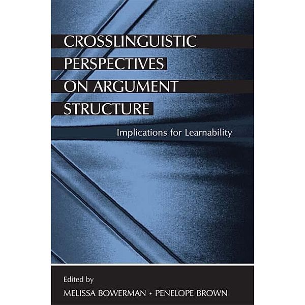 Crosslinguistic Perspectives on Argument Structure