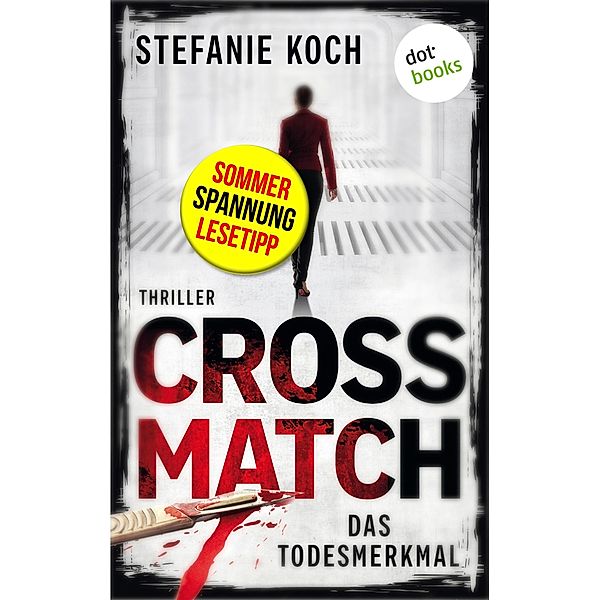 Crossmatch - Das Todesmerkmal, Stefanie Koch