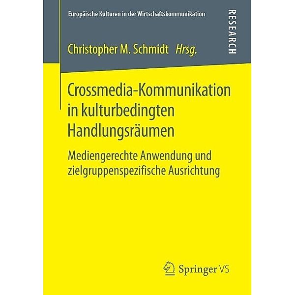 Crossmedia-Kommunikation in kulturbedingten Handlungsräumen / Europäische Kulturen in der Wirtschaftskommunikation