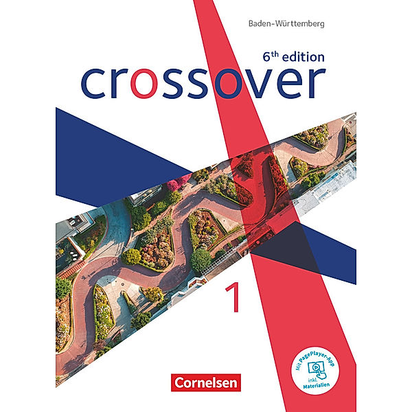 Crossover - 6th edition Baden-Württemberg - Band 1 - Jahrgangsstufe 11 Schülerbuch - Mit PagePlayer-App.Bd.1, Elizabeth Hine, Marion Grussendorf, Alexandra Köpf