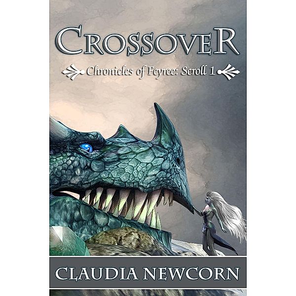 Crossover (Chronicles of Feyree, #1) / Chronicles of Feyree, Claudia Newcorn