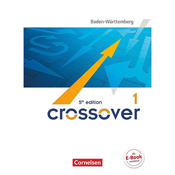 Crossover / Crossover - 5th edition Baden-Württemberg - B1/B2: Band 1 - 11. Schuljahr, Margaret Helliwell