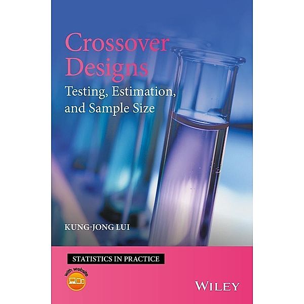 Crossover Designs / Statistics in Practice, Kung-Jong Lui