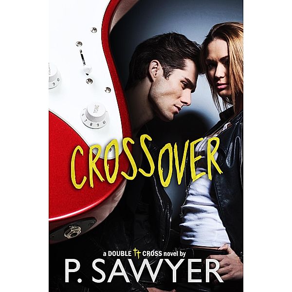 Crossover (Double Cross Series) / Double Cross Series, P. Sawyer