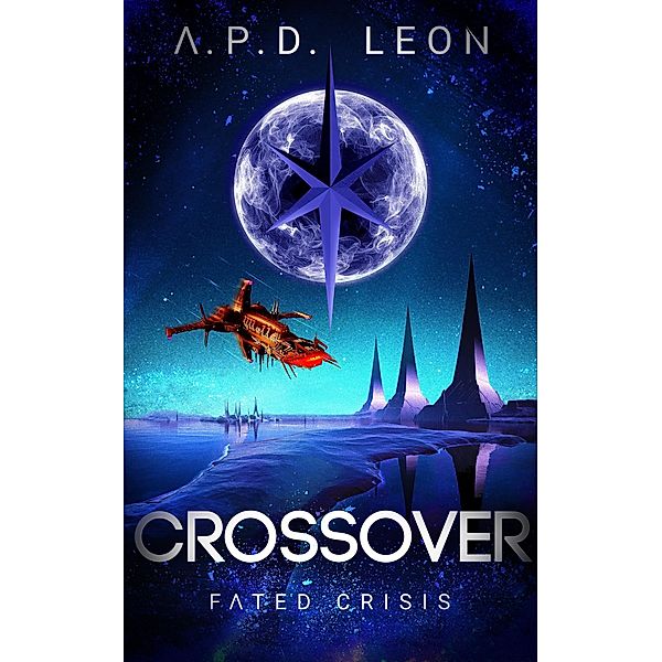 Crossover Fated Crisis / Crossover, A. P. D. Leon