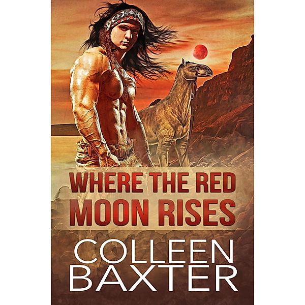Crossover Series: Book 1: Where the Red Moon Rises (Crossover Series: Book 1), Colleen Baxter