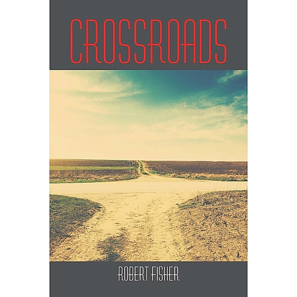 Crossroads, Robert Fisher