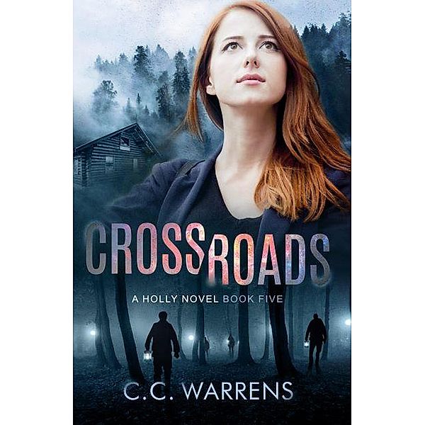 Crossroads (A Holly Novel) / A Holly Novel, C. C. Warrens