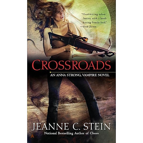 Crossroads / An Anna Strong, Vampire Novel Bd.7, Jeanne C. Stein
