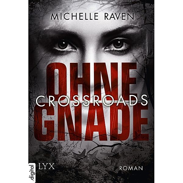 Crossroads Band 1: Ohne Gnade, Michelle Raven