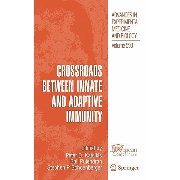 Crossroads between Innate and Adaptive Immunity / Advances in Experimental Medicine and Biology Bd.590