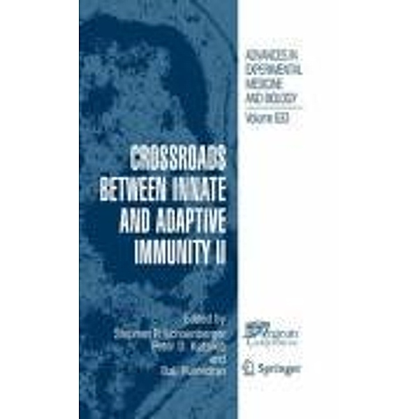 Crossroads between Innate and Adaptive Immunity II / Advances in Experimental Medicine and Biology Bd.633