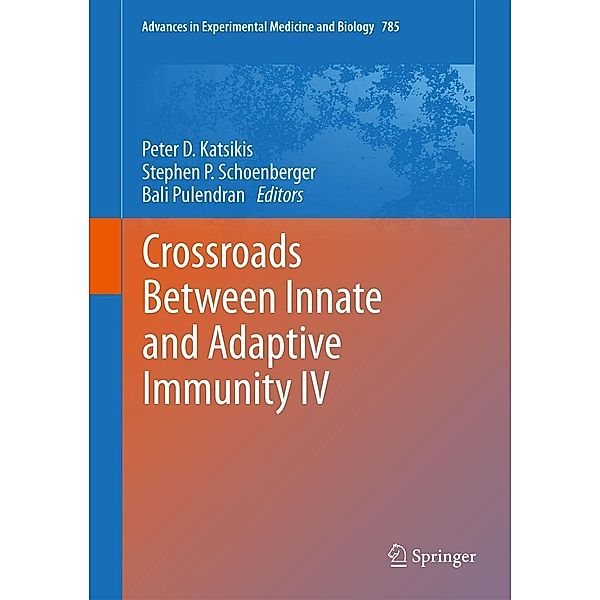 Crossroads Between Innate and Adaptive Immunity IV / Advances in Experimental Medicine and Biology Bd.785