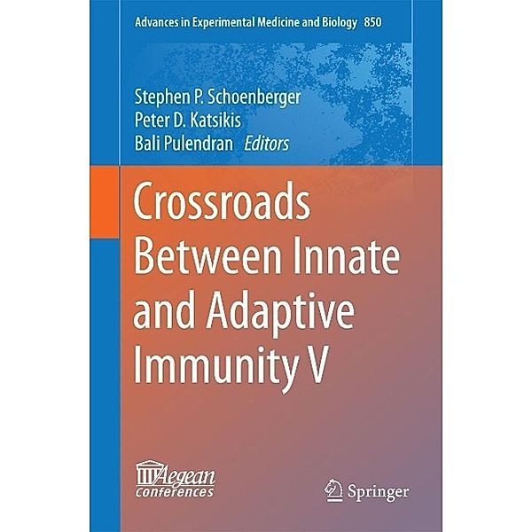 Crossroads Between Innate and Adaptive Immunity V / Advances in Experimental Medicine and Biology Bd.850