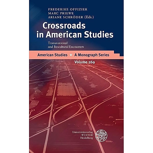 Crossroads in American Studies / American Studies - A Monograph Series Bd.269