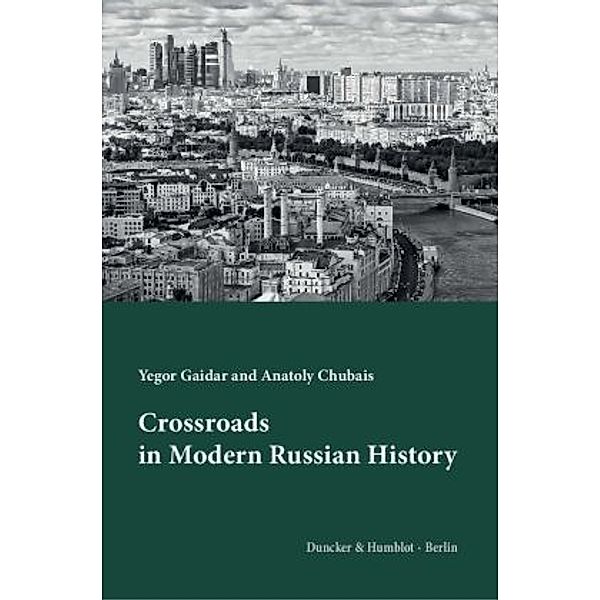 Crossroads in Modern Russian History, Yegor Gaidar, Anatoly Chubais