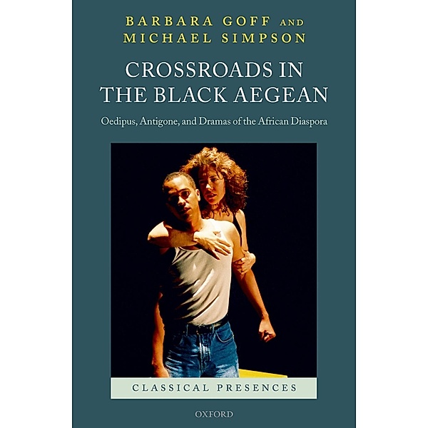 Crossroads in the Black Aegean / Classical Presences, Barbara Goff, Michael Simpson