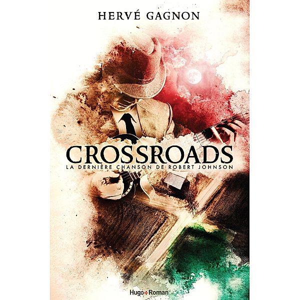Crossroads - La dernière chanson de Robert Johnson / Thriller, Hervé Gagnon