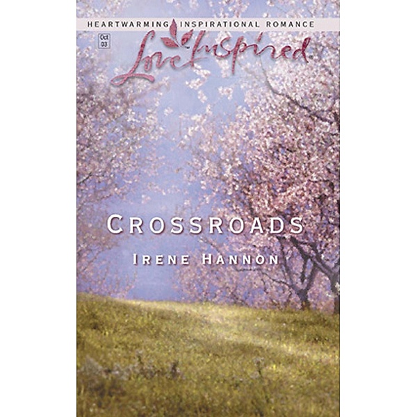Crossroads (Mills & Boon Love Inspired) / Mills & Boon Love Inspired, Irene Hannon