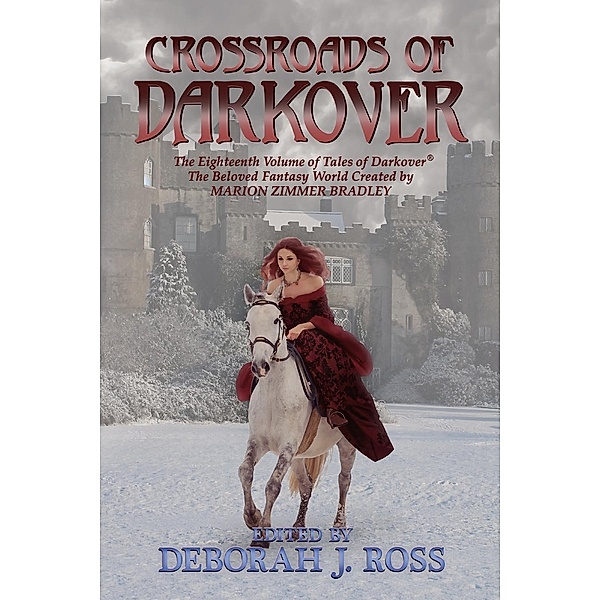 Crossroads of Darkover (Darkover Anthology, #18) / Darkover Anthology, Deborah J. Ross
