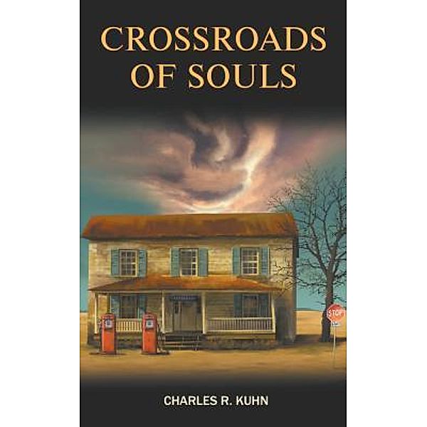 Crossroads of Souls / LitFire Publishing, Charles R. Kuhn