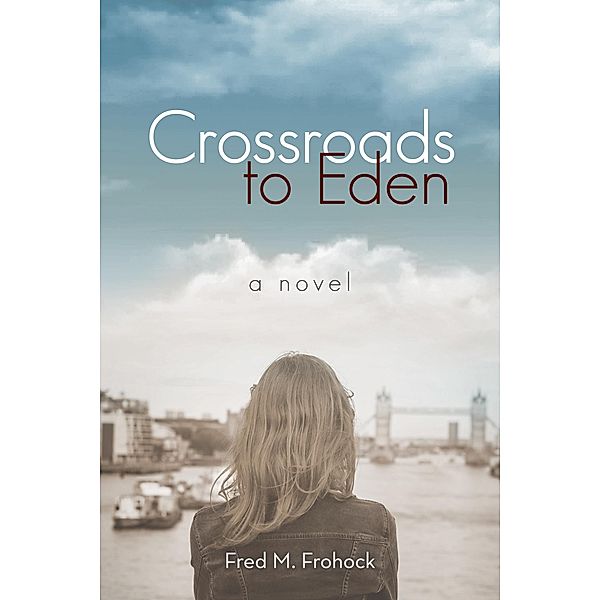 Crossroads to Eden, Fred M. Frohock