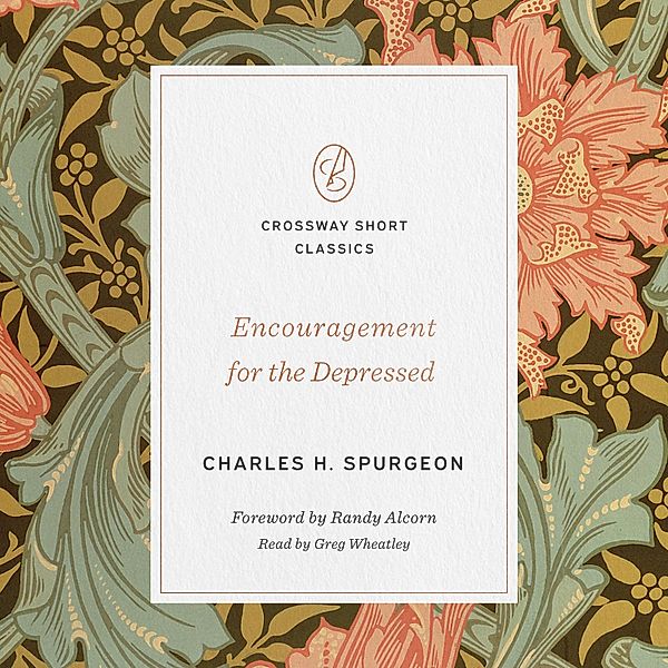 Crossway Short Classics - Encouragement for the Depressed, Charles H. Spurgeon