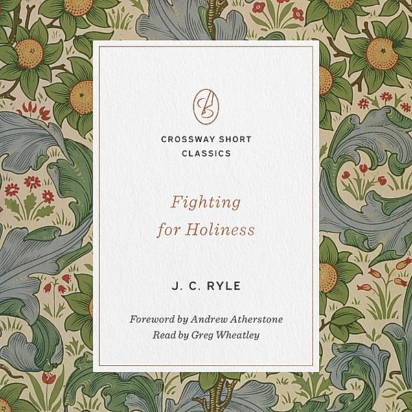 Crossway Short Classics - Fighting for Holiness, J. C. Ryle