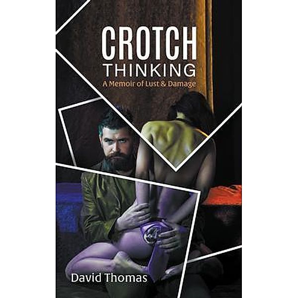 Crotch Thinking / LitFire Publishing, David Thomas