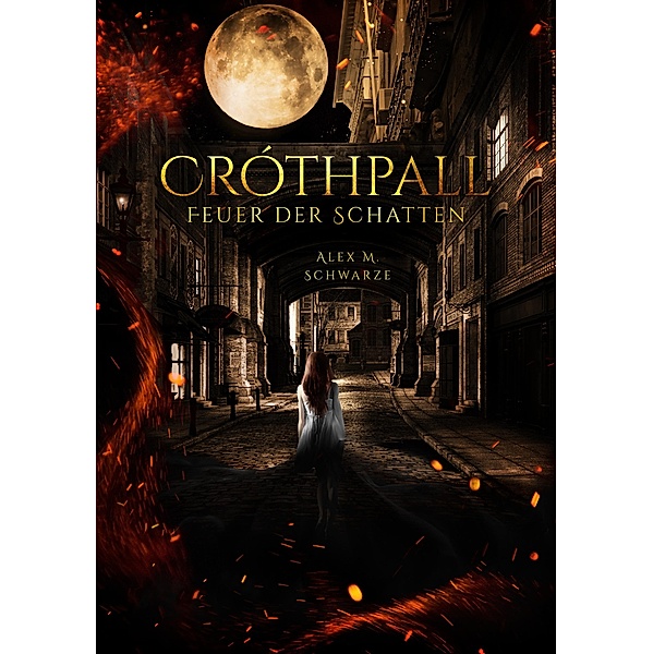 Cróthpall: Feuer der Schatten / Cróthpall Bd.3, Alex M. Schwarze