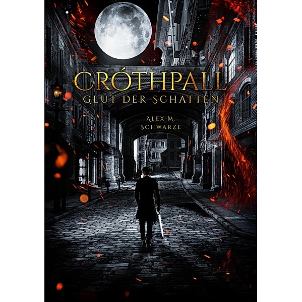 Cróthpall: Glut der Schatten / Cróthpall Bd.1, Alex M. Schwarze