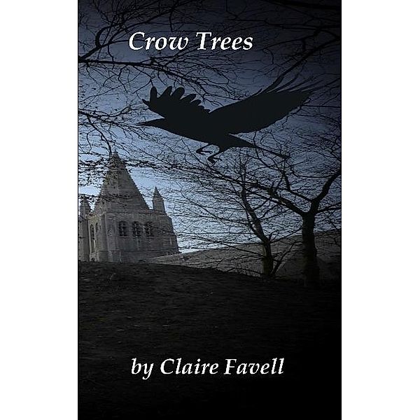 Crow Trees / Claire Favell, Claire Favell