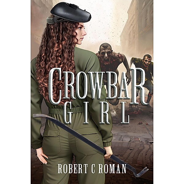 Crowbar Girl, Robert C Roman