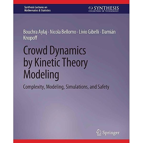 Crowd Dynamics by Kinetic Theory Modeling / Synthesis Lectures on Mathematics & Statistics, Bouchra Aylaj, Nicola Bellomo, Livio Gibelli, Damián Knopoff