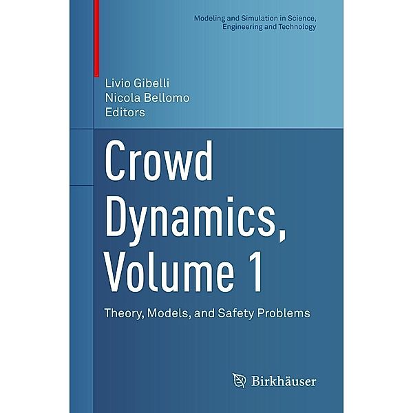 Crowd Dynamics, Volume 1 / Modeling and Simulation in Science, Engineering and Technology