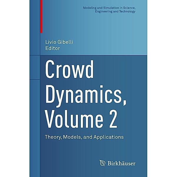 Crowd Dynamics, Volume 2 / Modeling and Simulation in Science, Engineering and Technology