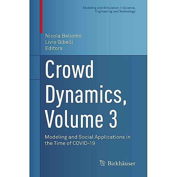 Crowd Dynamics, Volume 3 / Modeling and Simulation in Science, Engineering and Technology