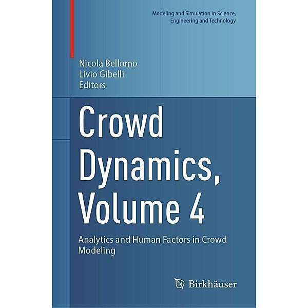 Crowd Dynamics, Volume 4 / Modeling and Simulation in Science, Engineering and Technology