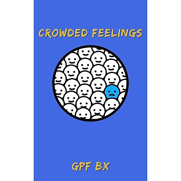 Crowded Feelings, Gpf Bx