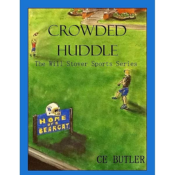 Crowded Huddle (The Will Stover Sports Series, #4) / The Will Stover Sports Series, Ce Butler