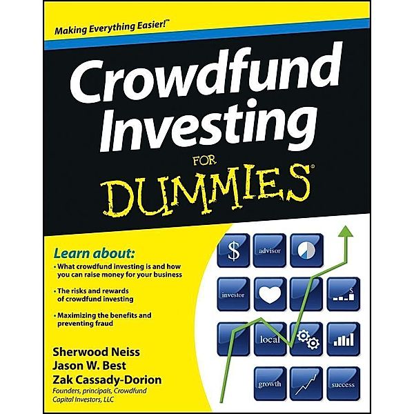 Crowdfund Investing For Dummies, Sherwood Neiss, Jason W. Best, Zak Cassady-Dorion