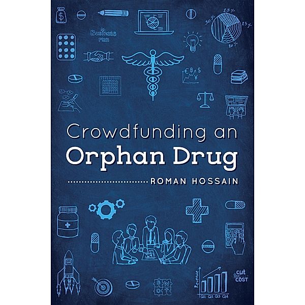 Crowdfunding an Orphan Drug, Roman Hossain