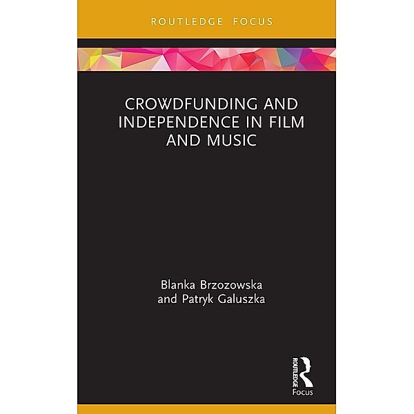 Crowdfunding and Independence in Film and Music, Blanka Brzozowska, Patryk Galuszka