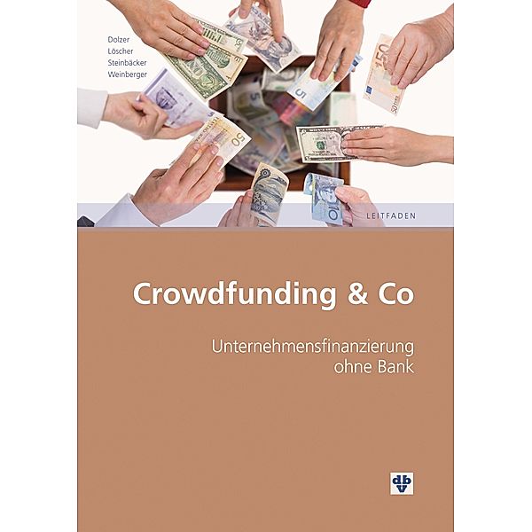 Crowdfunding & Co (Ausgabe Österreich), Hannes Dolzer, Alfred Löscher, Markus Steinbäcker, Stefan Weinberger