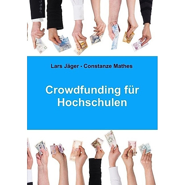 Crowdfunding für Hochschulen, Lars Jäger, Constanze Mathes