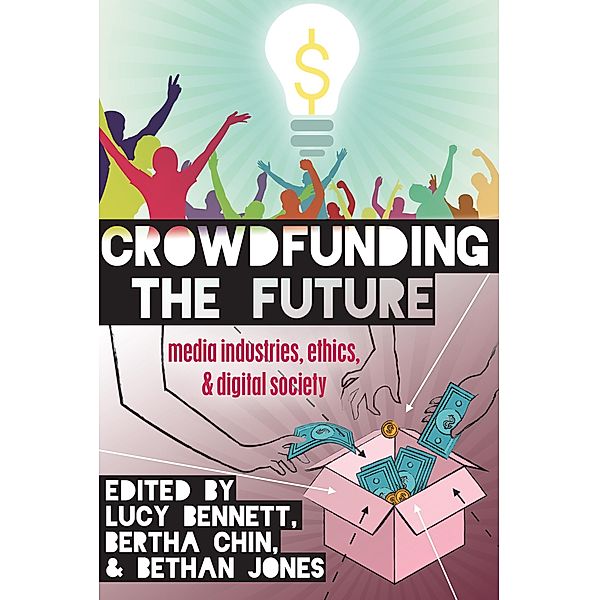 Crowdfunding the Future / Digital Formations Bd.98