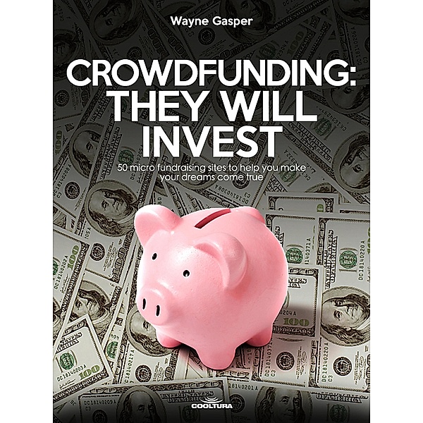 Crowdfunding: They Will Invest, Wayne Gasper
